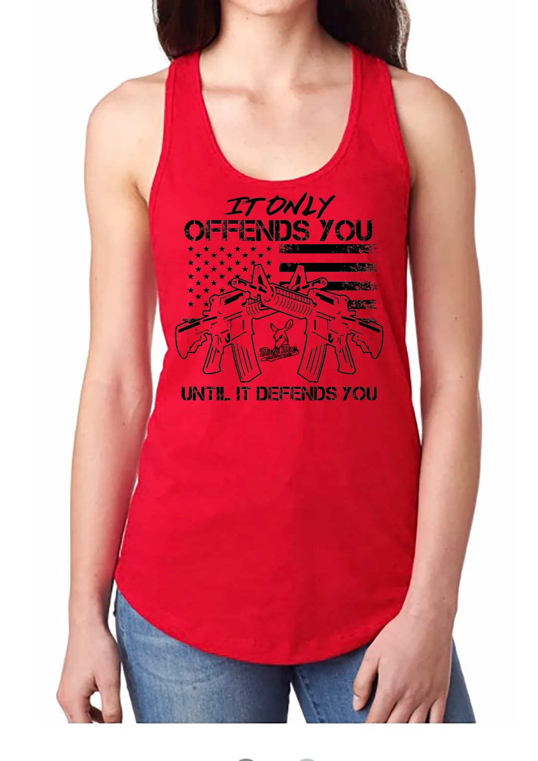 DIRTY DOE "It Only Offends Until It Defends You"Racer Back Tank Tops  TOP SELLER