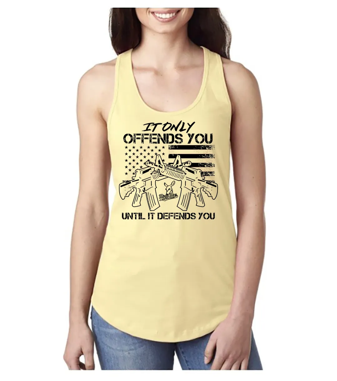 DIRTY DOE "It Only Offends Until It Defends You"Racer Back Tank Tops  TOP SELLER